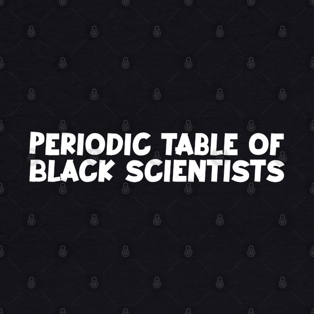 Periodic table of black scientists (dark) by Kimpoel meligi